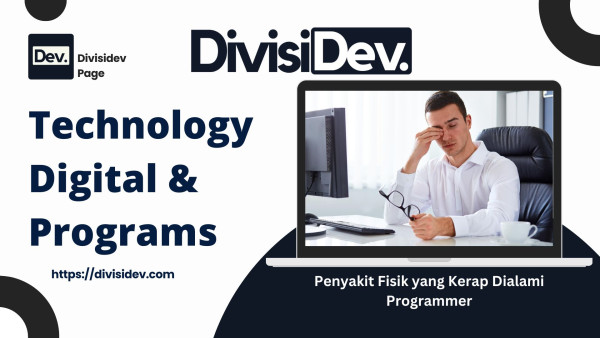 Penyakit-Penyakit Fisik yang Kerap Dialami Programmer: Jangan Sampai Kamu Kena Semua, Bro!